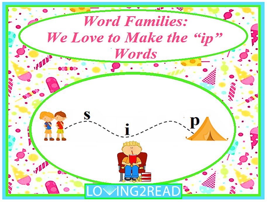 Word Families We Love To Make The ip Words Loving2Read